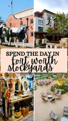 there are many different pictures with the words spend the day in fort worth stockyards