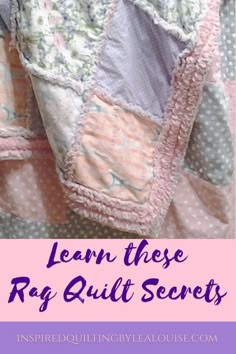 a quilted jacket with the words learn these rag quilt secrets on it and an image of