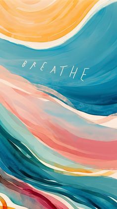 an abstract painting with the words breathe painted on it's side and colorful waves in the background