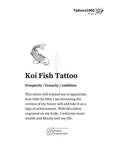 the koi fish tattoo is written in black and white with an image of a goldfish