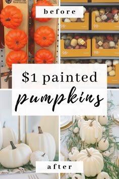 pumpkins are being displayed in the store with text overlay that reads $ 1 painted pumpkins