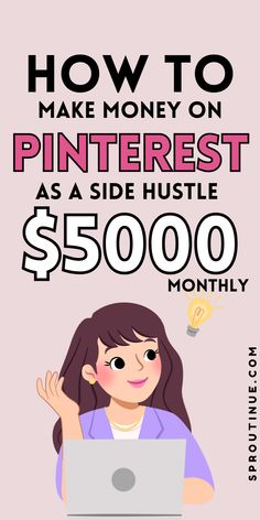 a woman sitting in front of a laptop computer with the text how to make money on pinterest as a side hustle