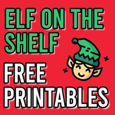 the elf on the shelf is free printables