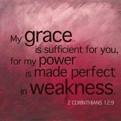 a painting with the words, my grace is sufficient for you, for my power is made perfect in weakness