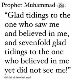 an islamic quote with the words,'prophet muhamad glamps to the one who saw me and beloved in me, and sevenfold glad things to the one who