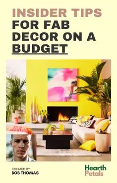 an advertisement for a home decor project with the title inside tips for fab decor on a budget