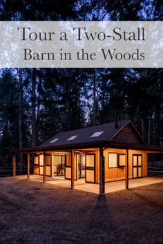 a small cabin in the woods with text overlay that reads tour a two - stall barn in the woods