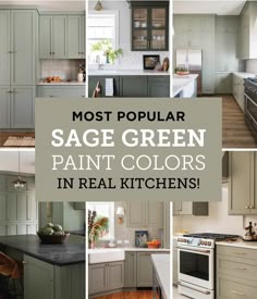 the most popular sage green paint colors in real kitchen cabinets, from top to bottom