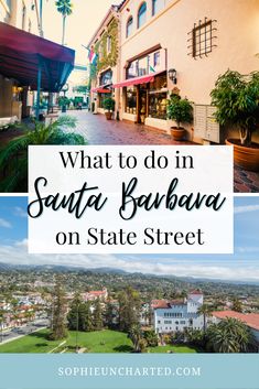 what to do in santa barbara on state street