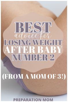 a woman's stomach with the words best advice for losing weight after baby number 2