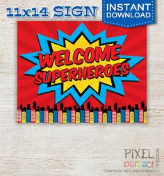 a welcome sign with the words welcome superheros in blue and yellow on red background