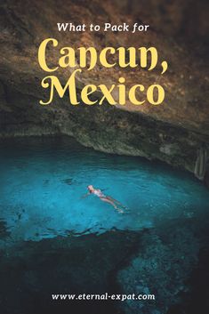 a person swimming in the water with text that reads what to pack for cancun, mexico