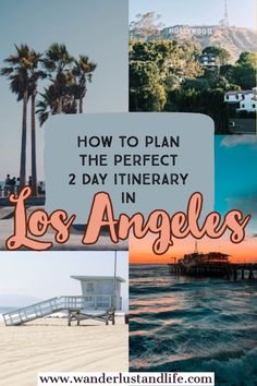 the beach with text overlaying how to plan the perfect 2 day itinery in los angeles