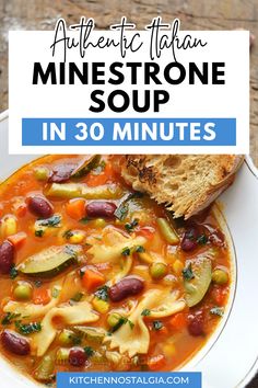 a bowl of minestone soup with bread on the side and text overlay reading authentic italian minestone soup in 30 minutes