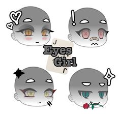 four different faces with the words eyes girl written on them, and one has an angry look