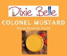 an advertisement for dixie belle's colonel mustard paint