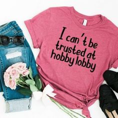 T Shirt World, Cute Shirt Designs, Vinyl Shirts, Diy Shirt, One By One, Shirt Ideas, Hobby Lobby, Personalized T Shirts, I Cant