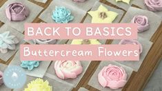 the back to basics for buttercream flowers