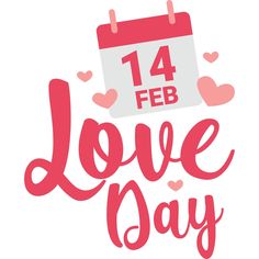 the 14th feb love day sign with hearts around it