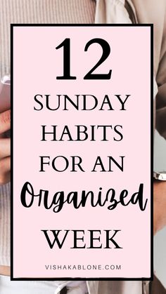 12 sunday habits for an organized week How To Be More Organized, Sunday Routine, Organizing Time Management, Getting Organized At Home, Organization Lists, Life Changing Habits, Organizing Time, Work Organization