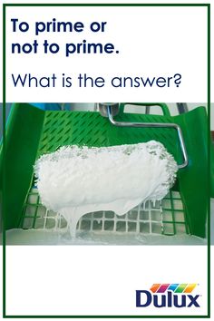 a green basket filled with white liquid and the words do prime or not to prime? what is the answer?