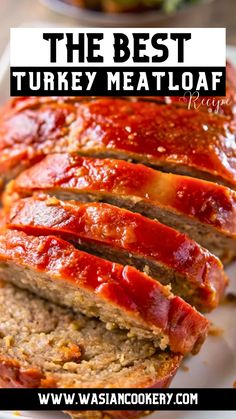 sliced meatloaf on a plate with text overlay that reads the best turkey meatloaf