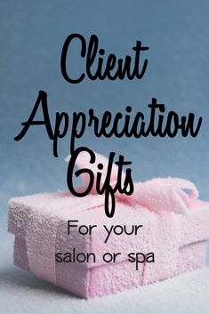 a pink gift box with the words client appreciation gifts for your salon or spa on it