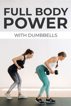 two women doing exercises with dumbbells in front of a white wall and text that reads full body power with dumbbells