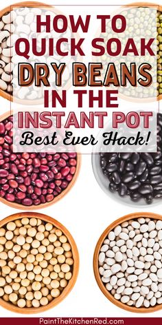 Many different kinds of dry beans with text "how to quick soak dry beans in the instnat pot best ever hack". Instapot Dry Beans, Pressure Cooker Beans No Soak, Instant Pot Beans No Soak, Insta Pot Pinto Beans No Soak, Instant Pot Kidney Beans Dried, Instapot Beans Pinto No Soak, Pressure Cooker Dry Beans, Cooking Dry Beans In Instant Pot, How To Cook Dry Beans In Instant Pot