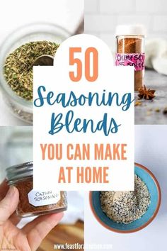 the words 50 seasoning blends you can make at home are shown in this collage