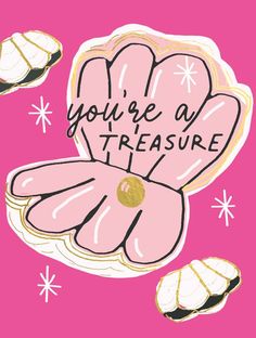 a pink background with white flowers and words that say, you're at treasure