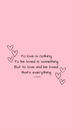 a pink background with hearts and the words to love is nothing to be loved is something but