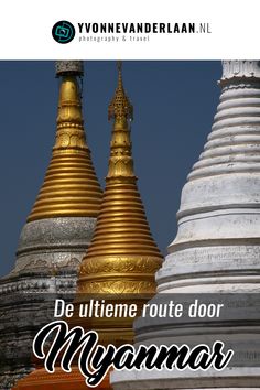 two gold and white pagodas with the words de ultime route door myanmar