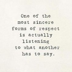 an old typewriter with the words one of the most sincer forms of respect is actually listening to what another has to say