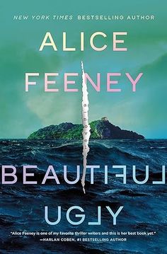 a book cover for beautiful ugiy by alice feeney with an image of the ocean