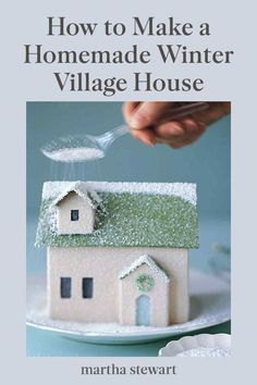 the cover of how to make a homemade winter village house by martha stewart, author