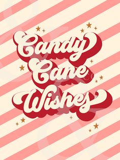 the words candy cane wishes are in red and white striped paper with stars on it