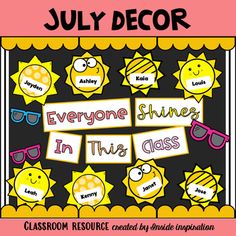 a classroom poster with the words,'july decor everyone shine in this class '