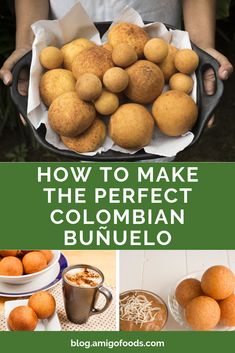 how to make the perfect colombian bunuelo with pictures and text overlay