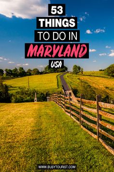 a wooden fence with the words 53 things to do in maryland usa on top of it