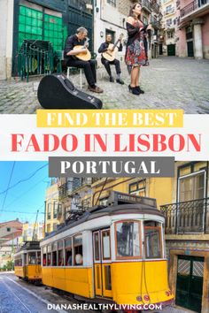 two people playing guitar and singing in front of a yellow tram on the street with text overlay that reads find the best fadonn lisbon portugal