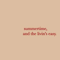 the words summertime, and the livn's easy on a beige background