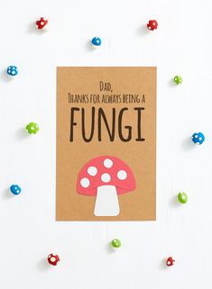 a card that says dad, thanks for always being a fungi with mushrooms on it