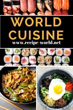 the words world cuisine are displayed above pictures of sushi, rice and other foods