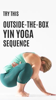 a woman doing yoga poses with the words try this outside - the - box yin yoga sequence