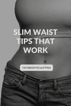 a woman's stomach with the words slim waist tips that work in white lettering