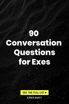 90 Conversation Questions for Exes Rekindle Relationship, Open Communication