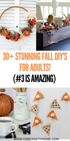 pumpkins and other decorations with text overlay that reads 30 stunning fall diy's for adults 3 is amazing