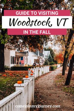 a white picket fence with pumpkins on it and the words guide to visiting woodstock in