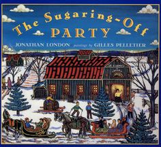 the sugaring - off party by jonathan london and gill pelleter, illustrated by charles